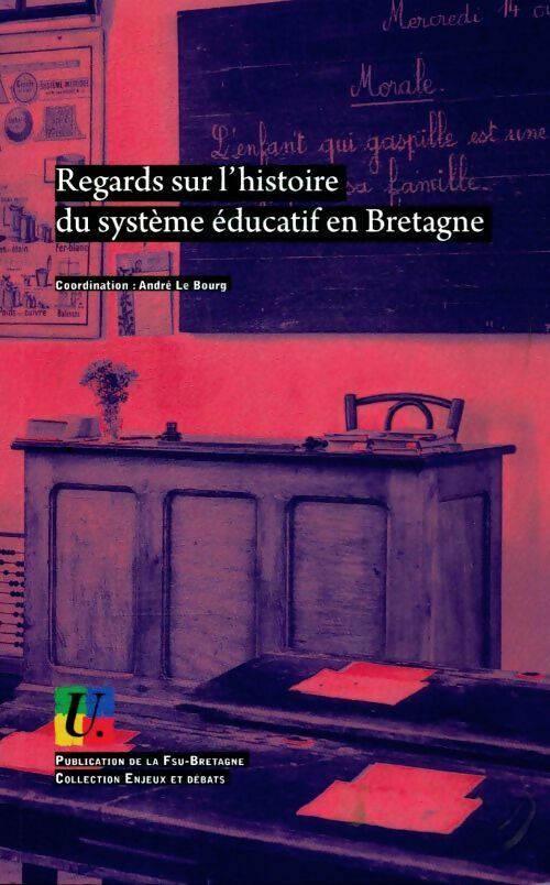 Livrenpoche : Regards sur l'histoire du système éducatif en Bretagne - André Le Bourg - Livre
