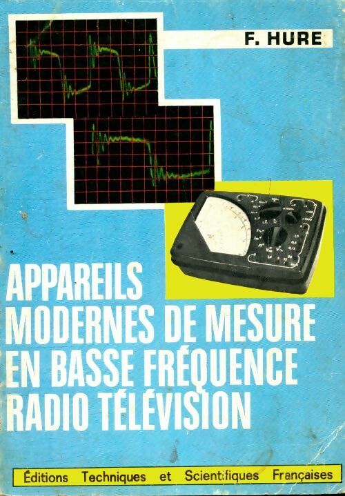 Livrenpoche : Appareils modernes de mesure en basse fréquence radio télévision - Fernand Huré - Livre