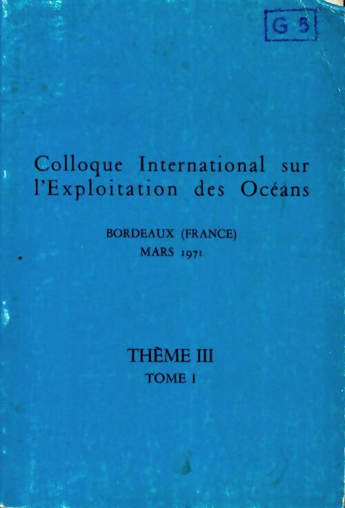 Livrenpoche : Colloque international sur l'exploitation des océans Tome I Thème III - Collectif - Livre