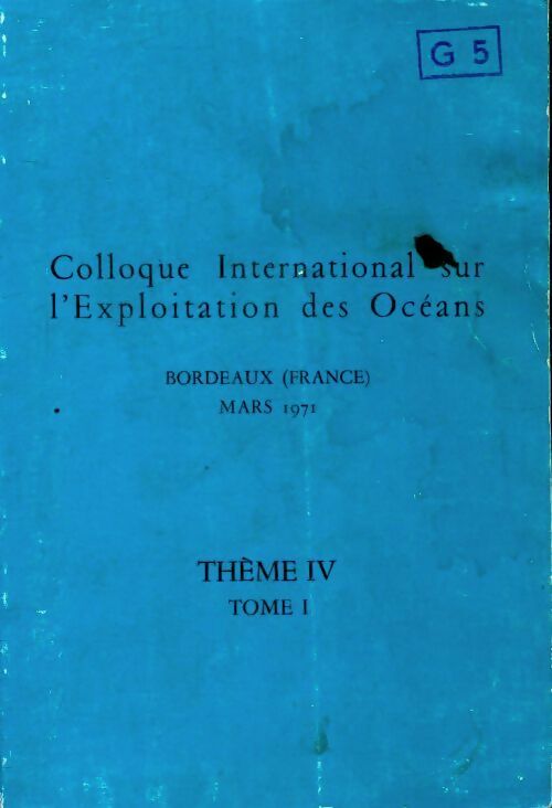 Livrenpoche : Colloque international sur l'exploitation des océans Tome I Thème IV - Collectif - Livre
