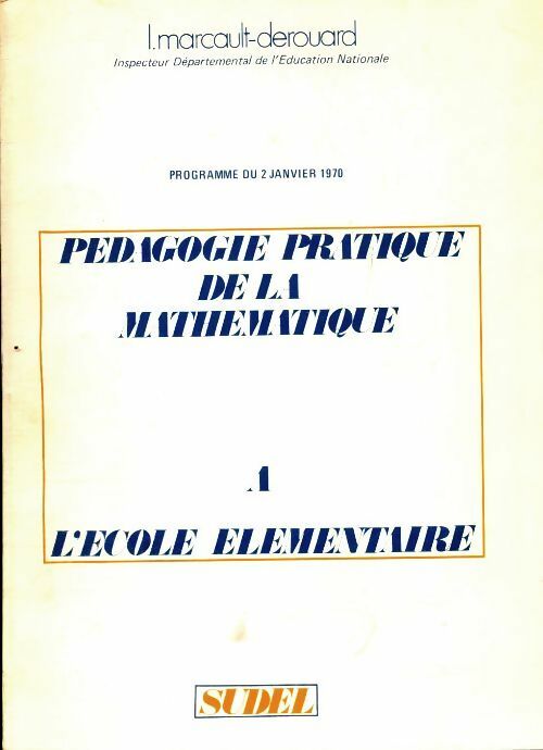 Livrenpoche : Pédagogie pratique de la mathématique à l'école élémentaire - L Marcault-Derouard - Livre
