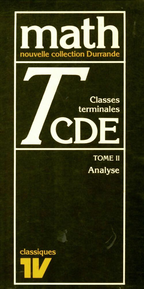 Livrenpoche : Mathématique Terminale C, D, E Tome II - Aimé Thuizat - Livre
