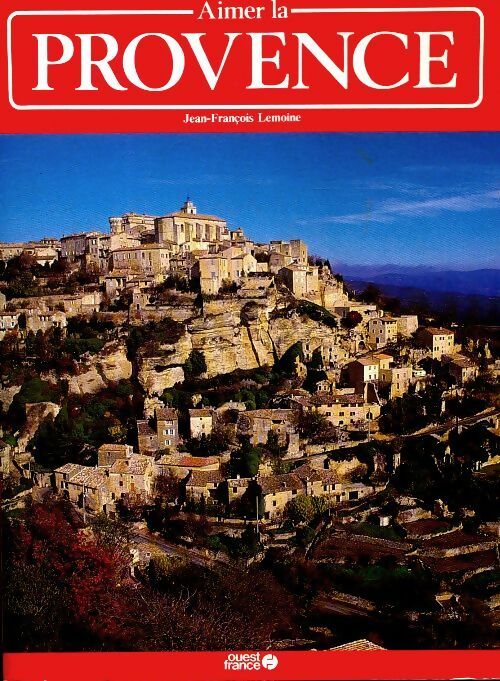 Livrenpoche : Aimer la Provence - Jean-François Lemoine - Livre