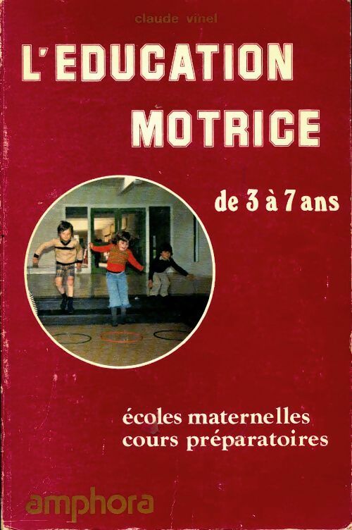 Livrenpoche : L'éducation motrice de 3 à 7 ans - Claude Vinel - Livre