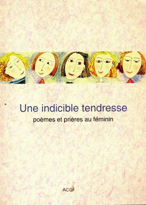 Livrenpoche : Une indicible tendresse poèmes et prières au féminin - Collectif - Livre