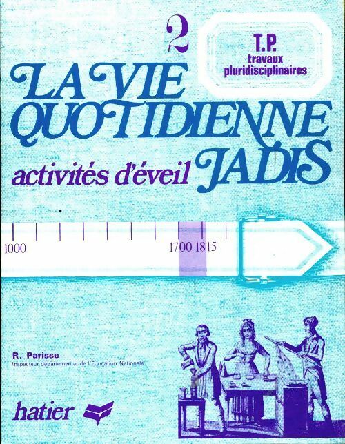 Livrenpoche : La vie quotidienne jadis TP Tome II - René Parisse - Livre