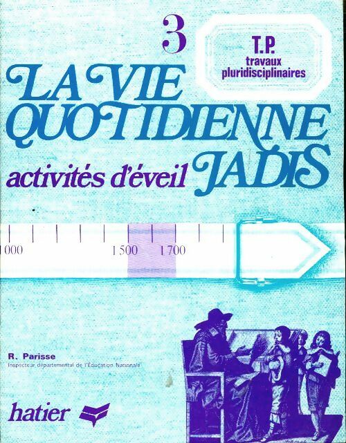 Livrenpoche : La vie quotidienne jadis TP Tome III - René Parisse - Livre