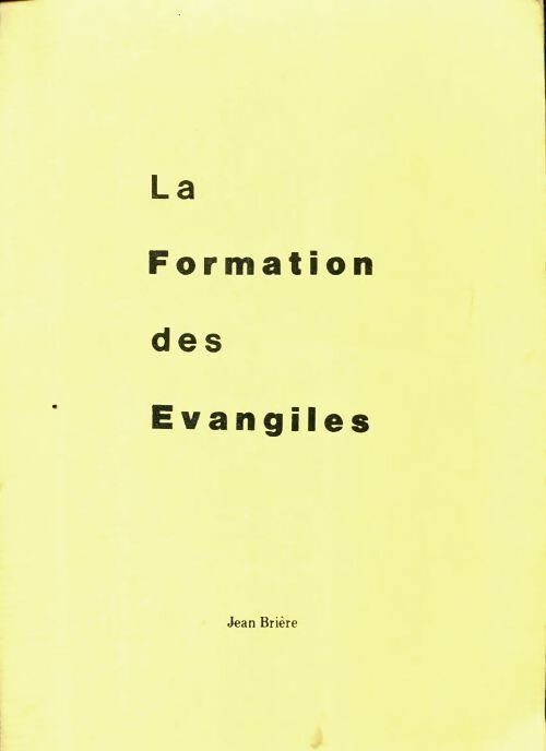 Livrenpoche : La formation des évangiles - Jean Brière - Livre