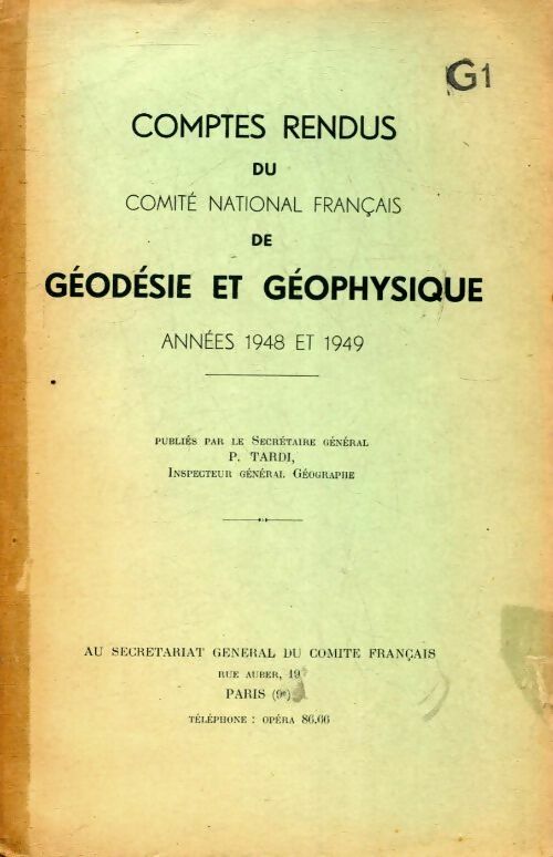 Comptes rendus du comité national français de géodésie et géophysique 1948-1949 - Collectif -   Comité national français de géodésie et géophysique - Livre