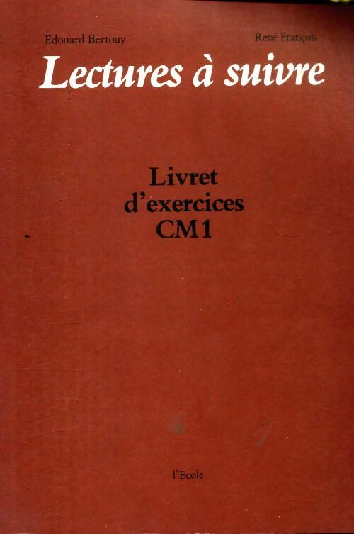 Livrenpoche : Lectures à suivre. Livret d'exercices CM1 - Edouard Bertouy - Livre