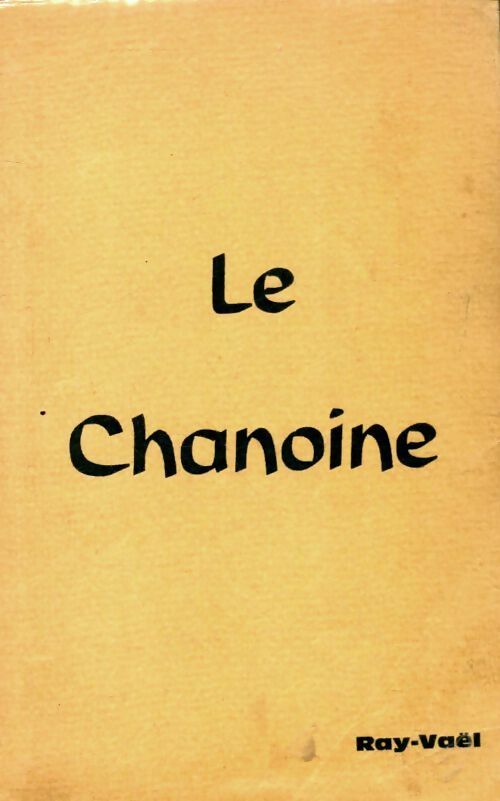 Livrenpoche : Le chanoine - Ray-Vaël - Livre