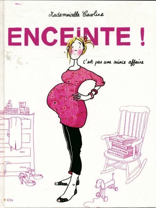 Enceinte, c'est pas une mince affaire - Mademoiselle Caroline - Livre