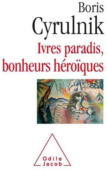 Livrenpoche : Ivres paradis, bonheurs héroïques (extraits) - Boris Cyrulnik - Livre