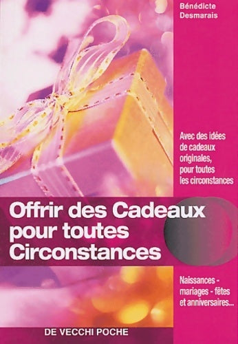 Livrenpoche : Comment offrir des cadeaux en toutes circonstances - Bénédicte Desmarais - Livre