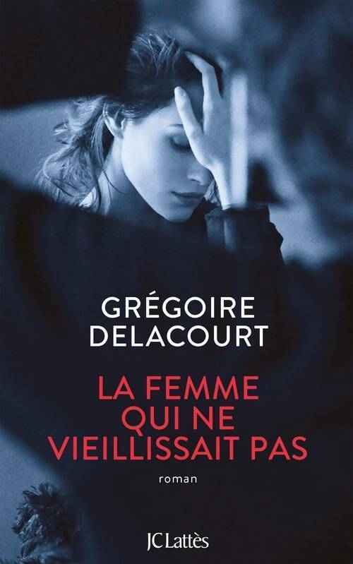 Livrenpoche : La femme qui ne vieillissait pas - Grégoire Delacourt - Livre