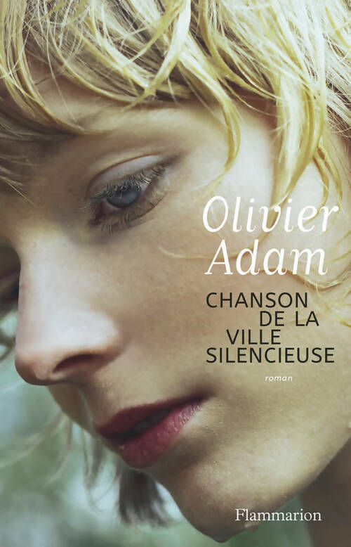 Livrenpoche : Chanson de la ville silencieuse - Olivier Adam - Livre