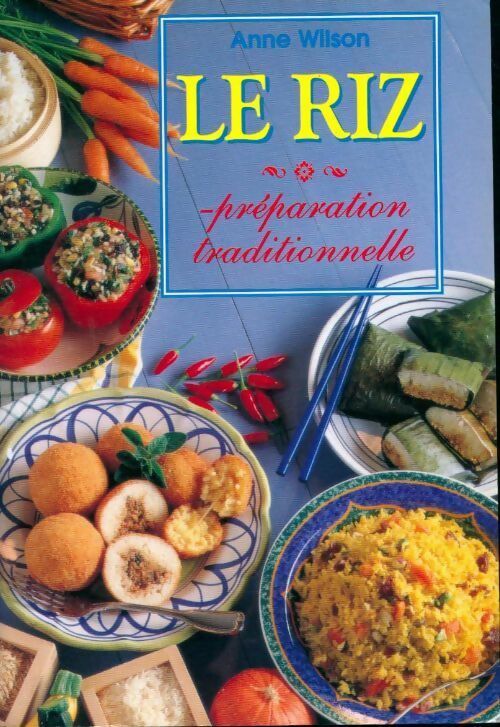 Riz. Préparation traditionnelle - Anne Wilson -  Cuisine - Livre