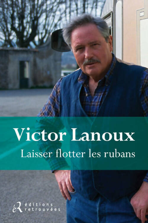 Laisser flotter les rubans - Lanoux Victor -  Retrouvées GF - Livre