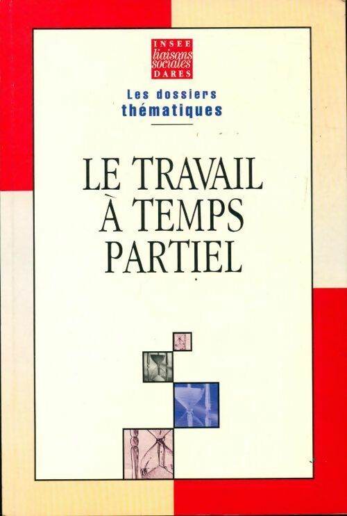 Livrenpoche : Le travail à temps partiel - Collectif - Livre