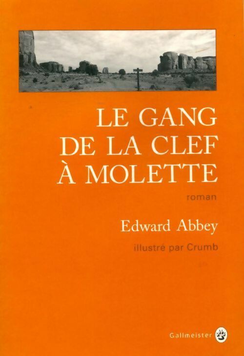 Le gang de la clef à molette - Edward Abbey - Livre