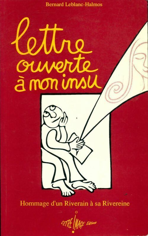 Livrenpoche : Lettre ouverte à mon insu. Hommage d'un riverain à sa riveraine - Bernard Leblanc-Halmos - Livre