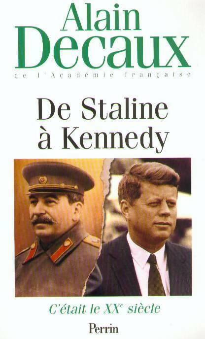 Livrenpoche : C'était le XXe siècle Tome IV : De Staline à Kennedy - Alain Decaux - Livre