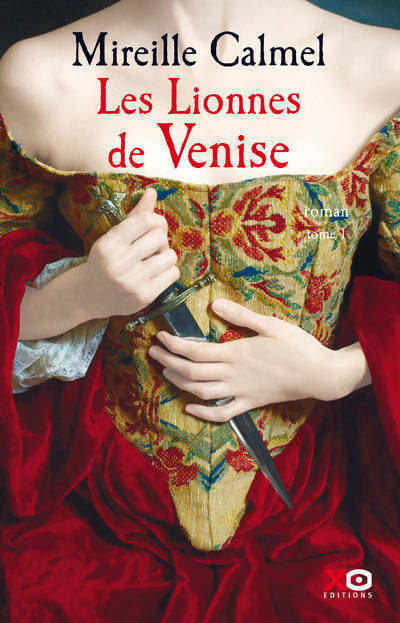 Livrenpoche : Les lionnes de Venise Tome I - Mireille Calmel - Livre