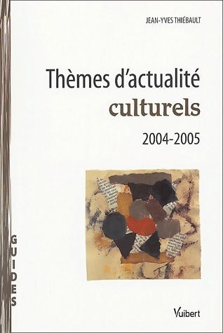 Livrenpoche : Thèmes d'actualité culturels 2004-2005 - Jean-Yves Thiébault - Livre