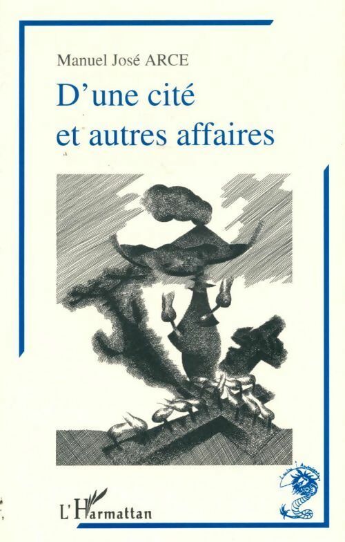 Livrenpoche : D'une cité et autres affaires - Manuel Arce - Livre