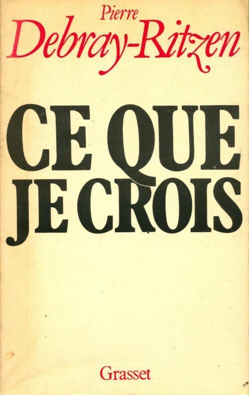 Livrenpoche : Ce que je crois - Pierre Debray-Ritzen - Livre