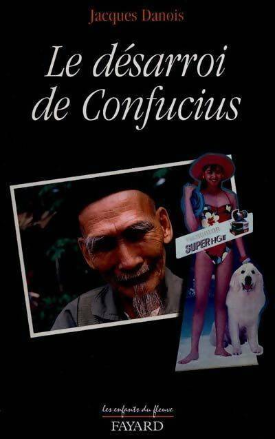 Livrenpoche : Le désarroi de confucius - Jacques Danois - Livre