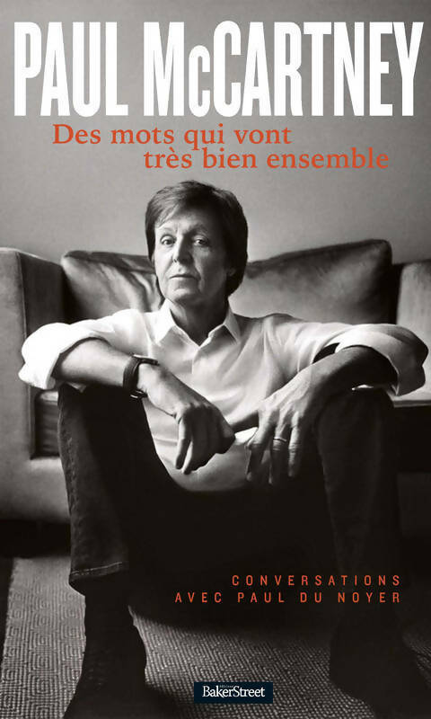 Livrenpoche : Paul McCartney : Des mots qui vont très bien ensemble - Paul Du Noyer - Livre