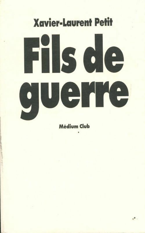 Livrenpoche : Fils de guerre - Xavier-Laurent Petit - Livre
