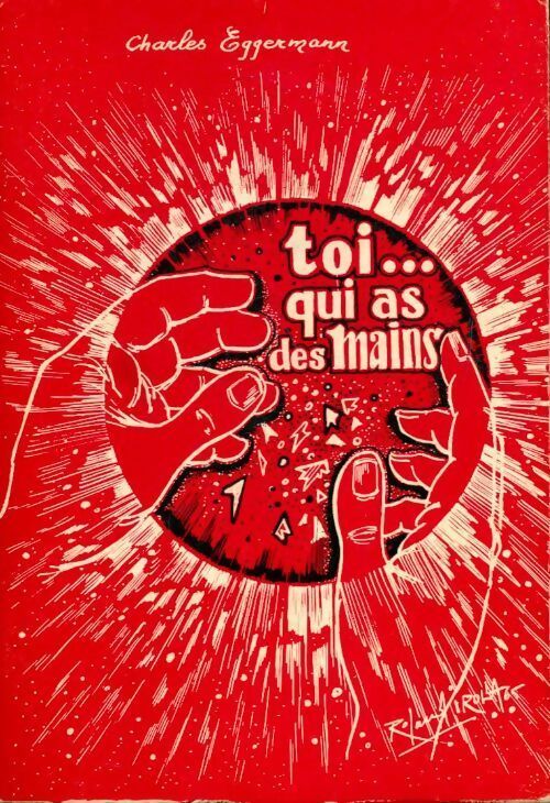 Livrenpoche : Toi... Qui as des mains - Charles Eggermann - Livre