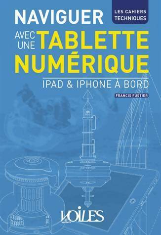 Livrenpoche : Naviguer avec une tablette numérique - Francis Fustier - Livre