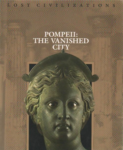 Pompeii : The vanished city - Collectif -  Lost civilizations - Livre