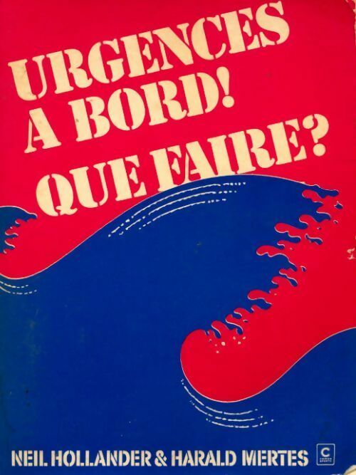 Livrenpoche : Urgences à bord ! Que faire ? - Neil Hollander - Livre