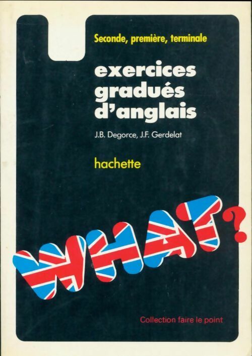 Livrenpoche : Exercices gradués d'anglais. Seconde, 1ère, terminale - Jean-Bernard Degorce - Livre