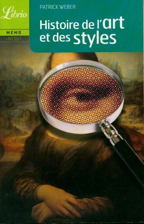 Histoire de l'art et des styles - Patrick Weber -  Librio - Livre