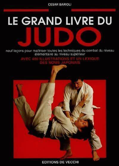 Livrenpoche : Le grand livre du judo - César Barioli - Livre