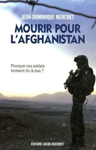 Mourir pour l'Afghanistan - Jean-Dominique Merchet -  Jacob-Duvernet GF - Livre