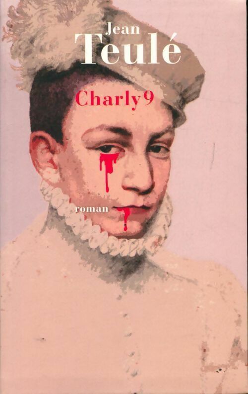 Livrenpoche : Charly 9 - Jean Teulé - Livre