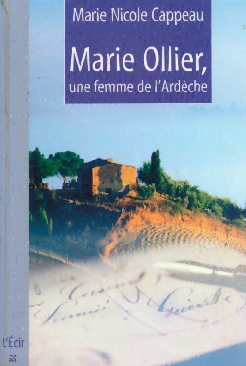 Livrenpoche : Marie Ollier une femme de l'ardèche - Marie Nicole Cappeau - Livre