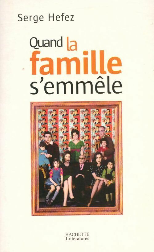 Livrenpoche : Quand la famille s'emmêle - Serge Hefez - Livre