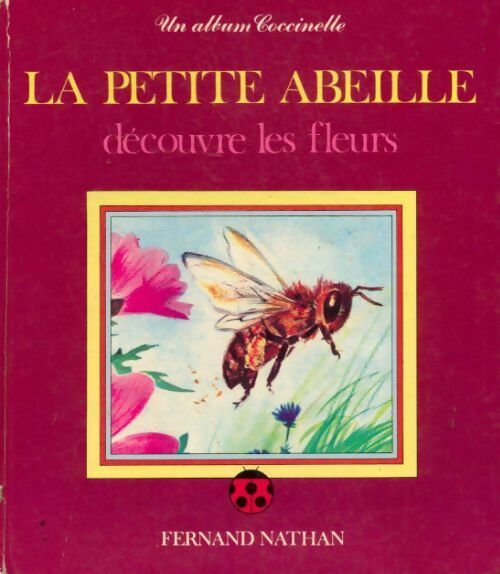 Livrenpoche : La petite abeille découvre les fleurs - Collectif - Livre
