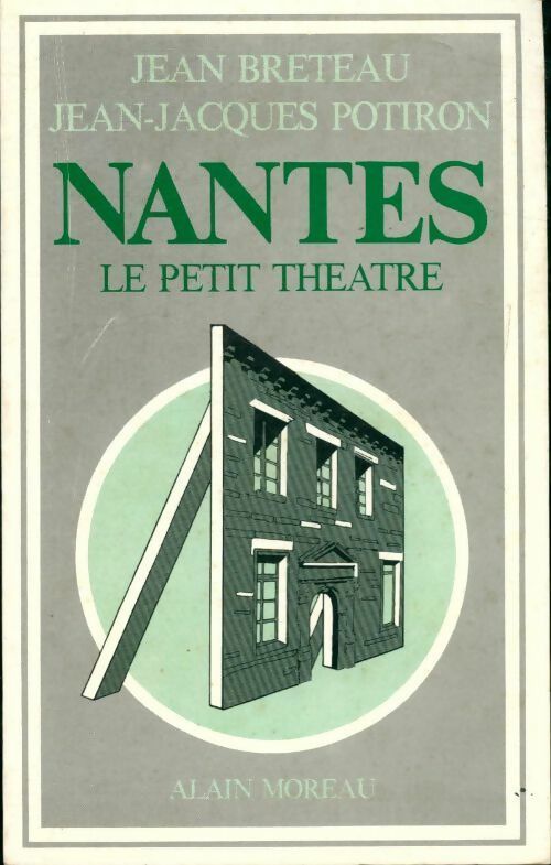 Nantes, le petit théâtre - Jean Breteau -  Moreau GF - Livre