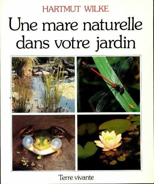 Livrenpoche : Une mare naturelle dans votre jardin - Hartmut Wilke - Livre