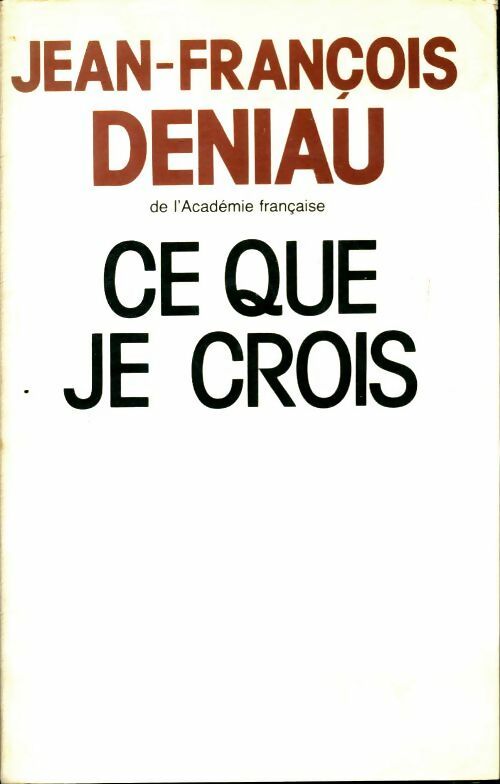 Livrenpoche : Ce que je crois - Jean-François Deniau - Livre