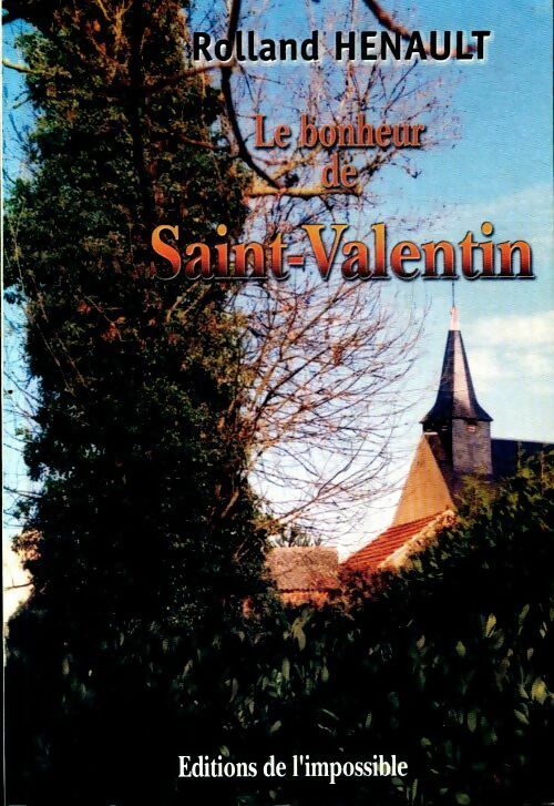 Livrenpoche : Le bonheur de Saint-Valentin - Rolland Henault - Livre