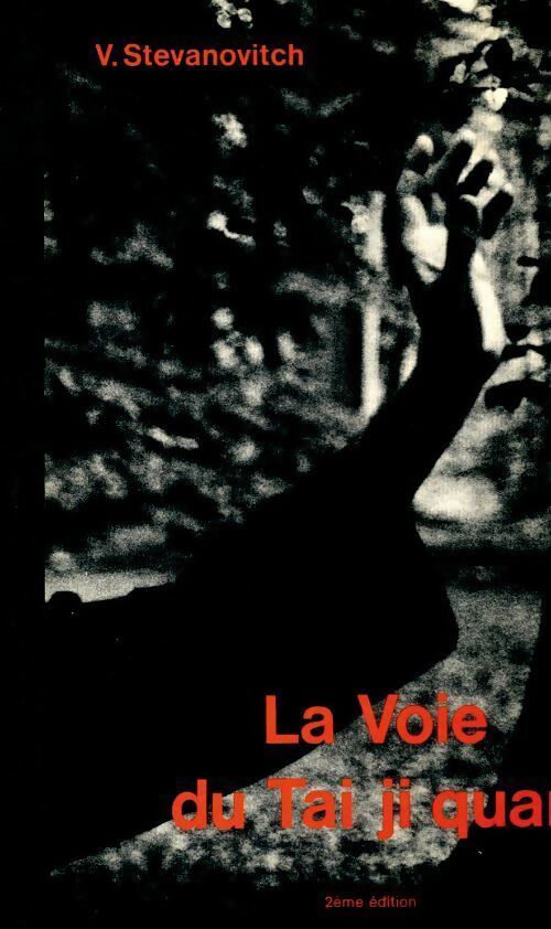 Livrenpoche : La voie du taï Ji Quan, l'art du Chi - Vlady Stévanovitch - Livre